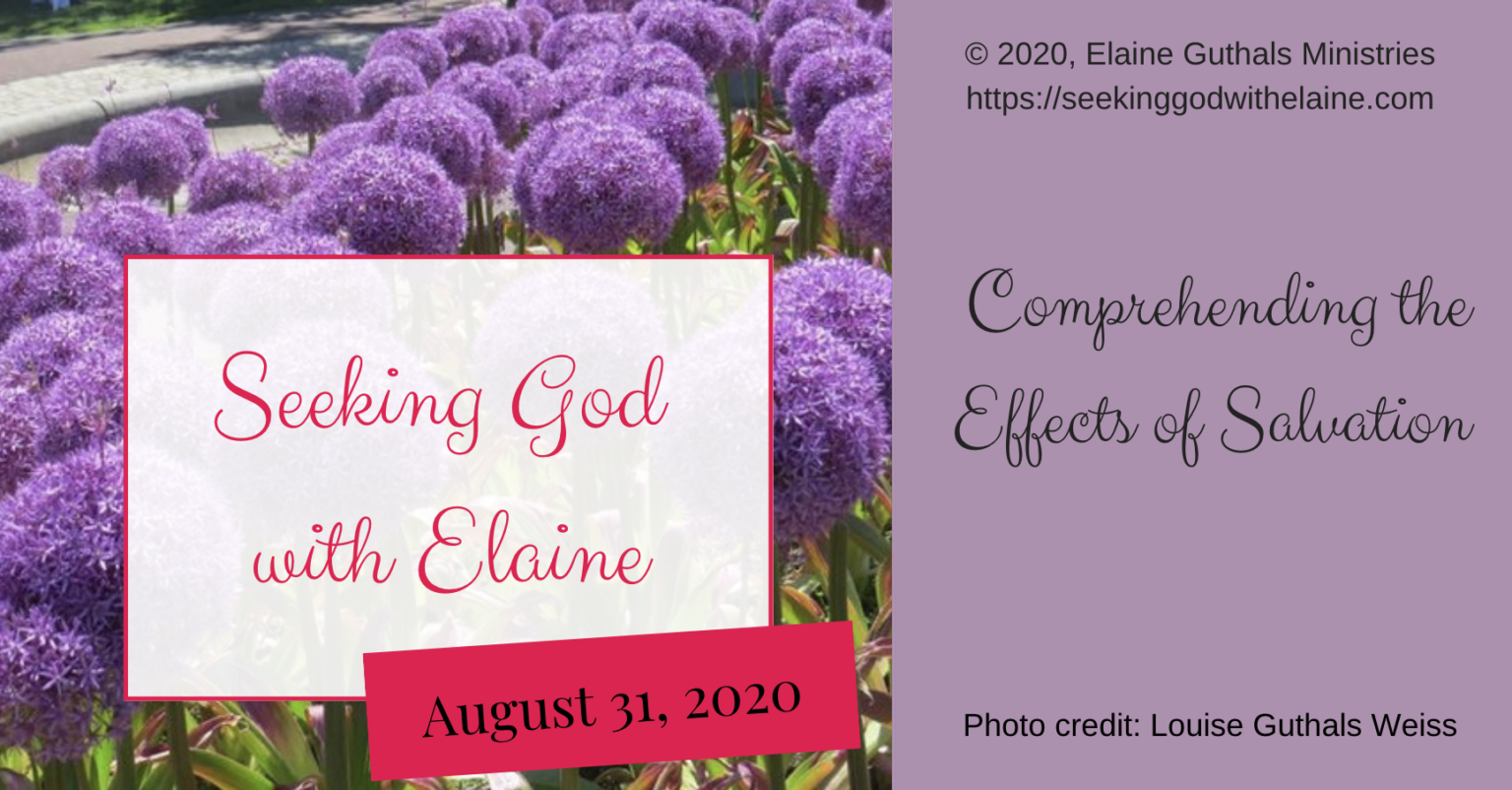 Comprehending the Effects of Salvation - Seeking God with Elaine