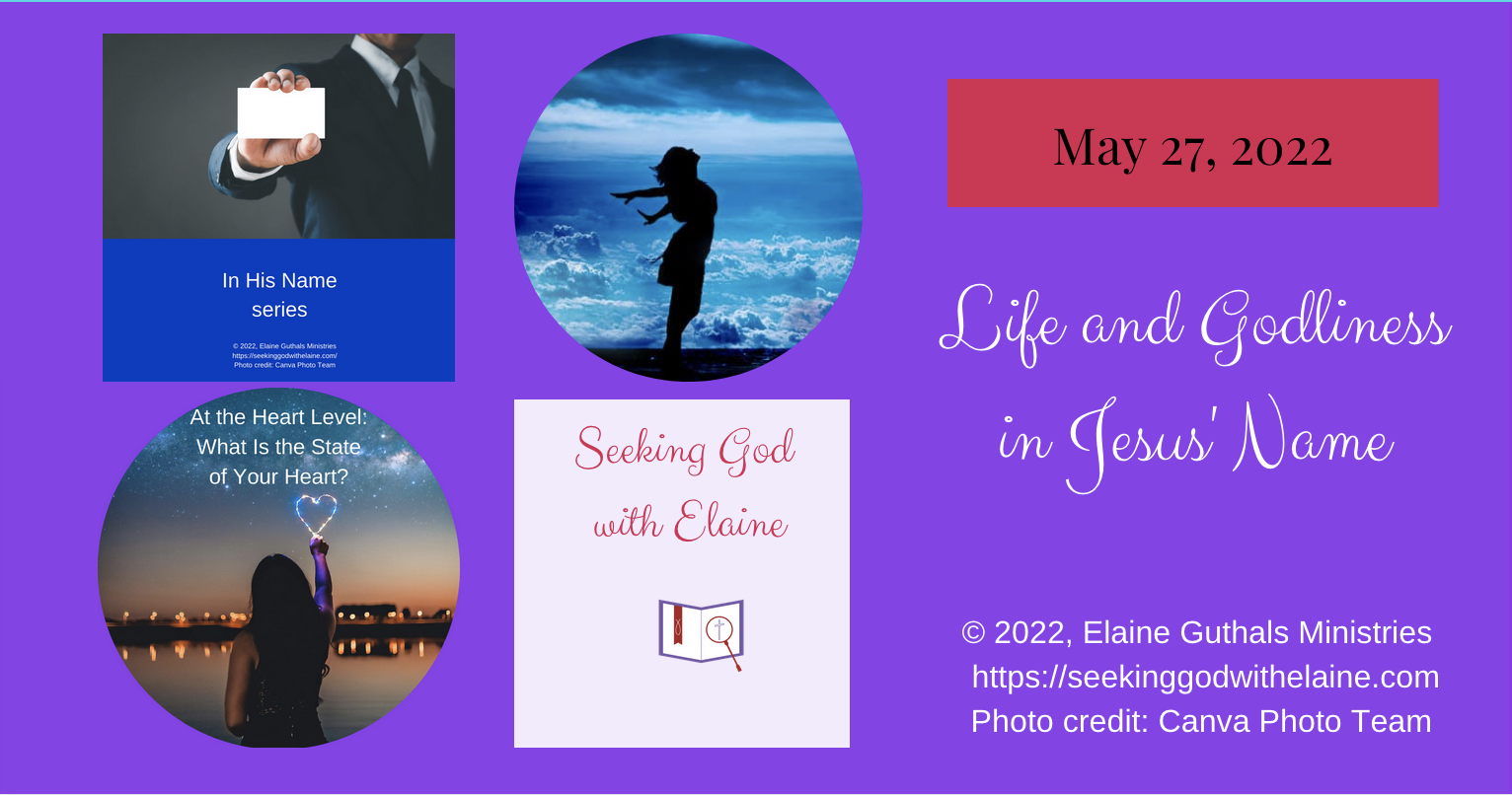 Life and Godliness in His Name Seeking God with Elaine