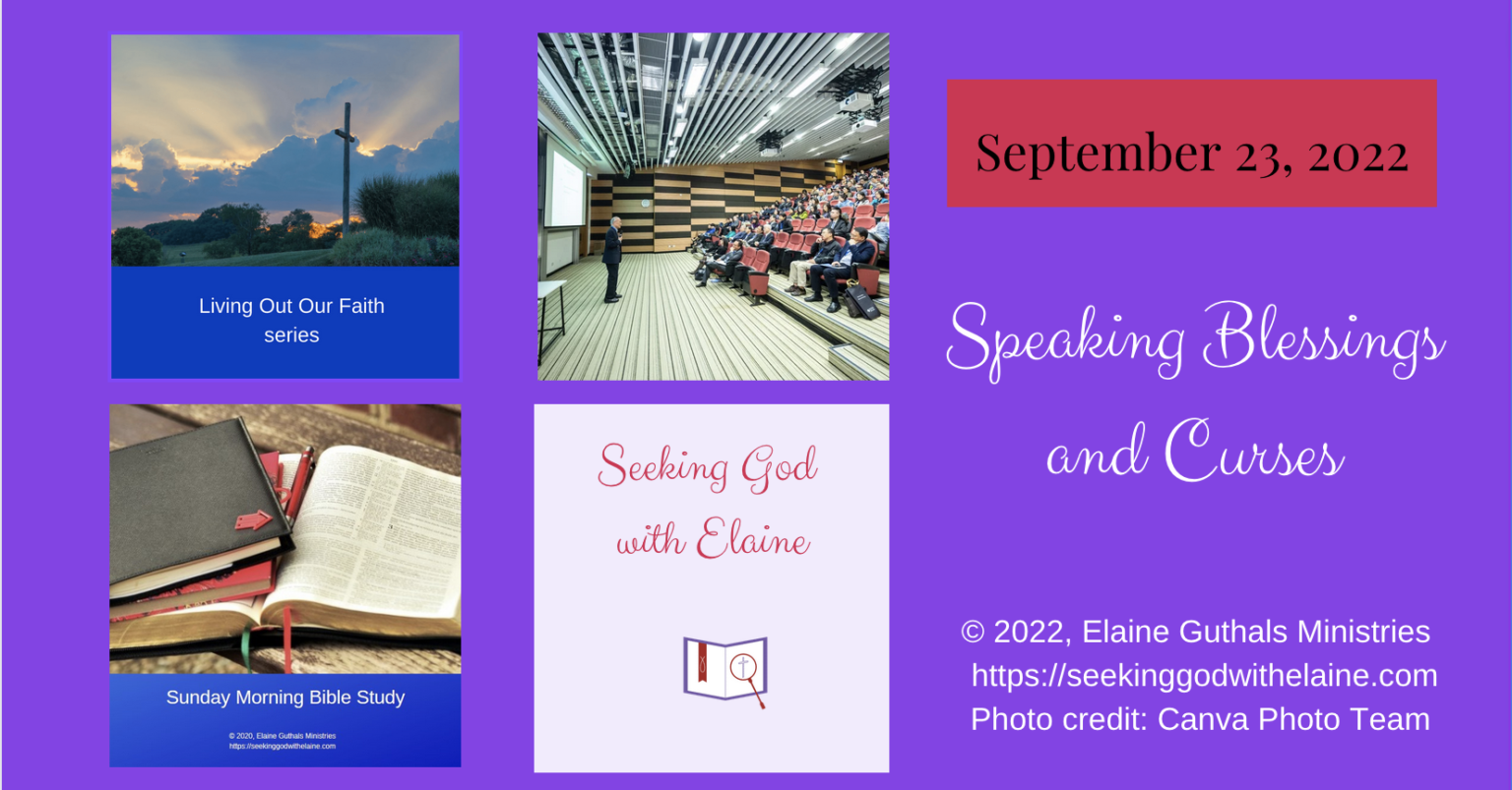 Speaking Blessings and Curses - Seeking God with Elaine