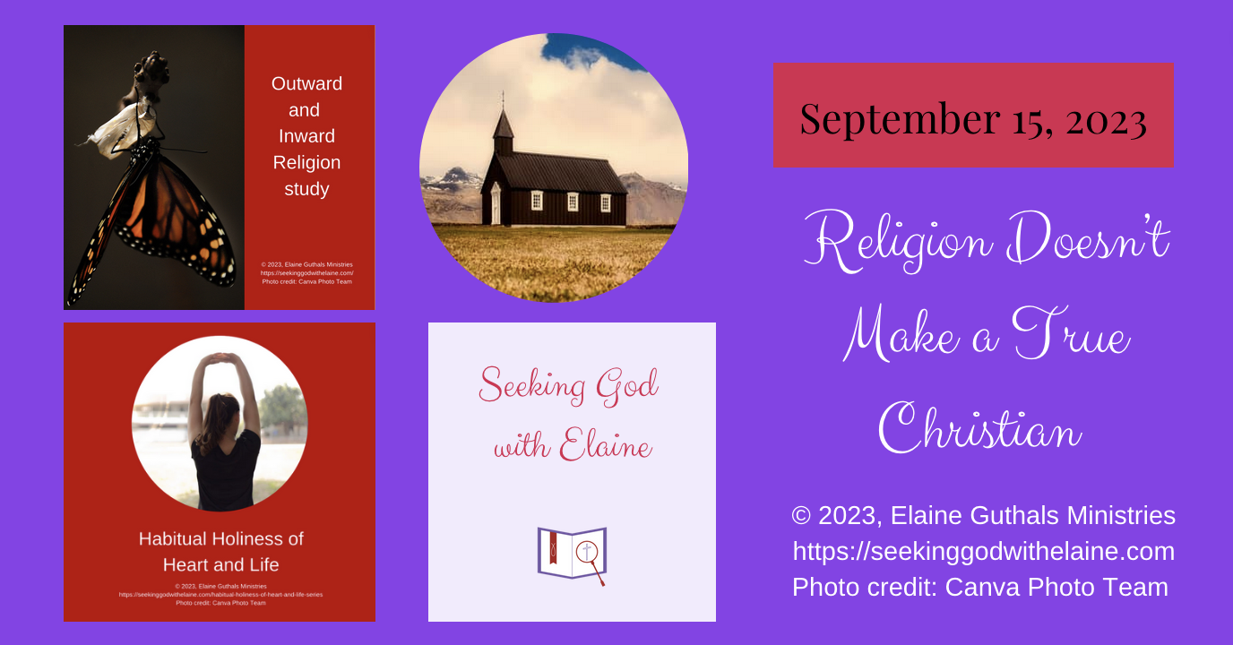 Religion Doesn’t Make a True Christian - Seeking God with Elaine