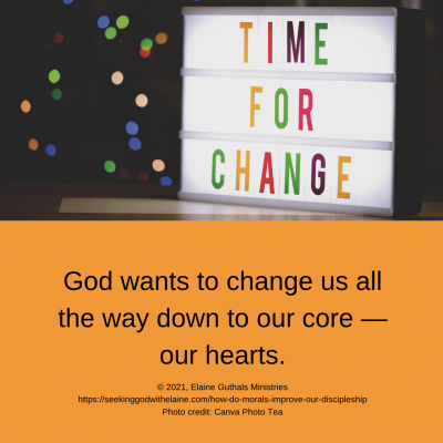 God wants to change us all the way down to our core — our hearts.