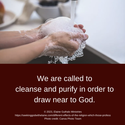 We are called to cleanse and purify in order to draw near to God.