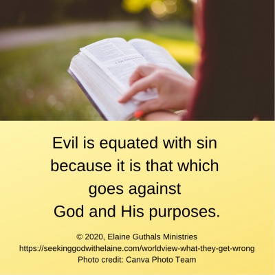 Evil is equated with sin because it is that which goes against God and His purposes.