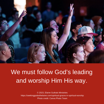 We must follow God’s leading and worship Him His way.