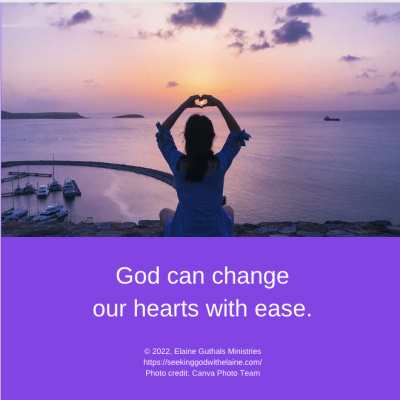 God can change our hearts with ease.