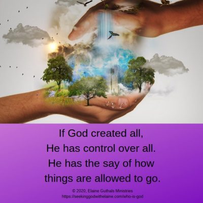 If God created all, He has control over all. He has the say of how things are allowed to go.