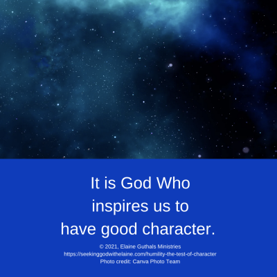 It is God Who inspires us to have good character.