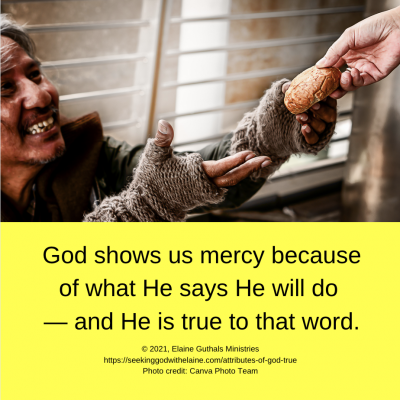 God shows us mercy because of what He says He will do — and He is true to that word.