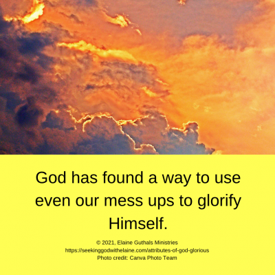 God has found a way to use even our mess ups to glorify Himself.