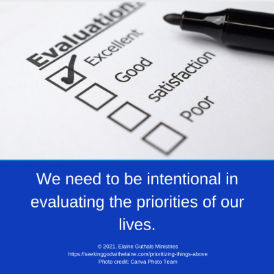 We need to be intentional in evaluating the priorities of our lives.