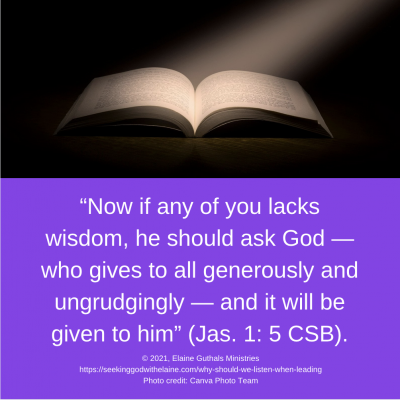 “Now if any of you lacks wisdom, he should ask God — who gives to all generously and ungrudgingly — and it will be given to him” (Jas. 1: 5 CSB).