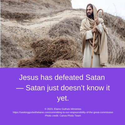 Jesus has defeated Satan — Satan just doesn’t know it yet.