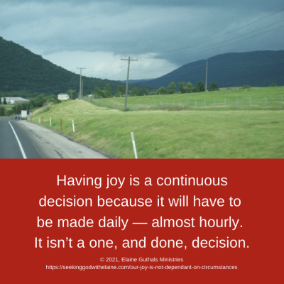 It is a continuous decision because it will have to be made daily — almost hourly. It isn’t a one, and done, decision.