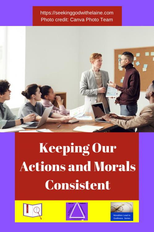 KeepingOurActionAndMoralsConsistentPin