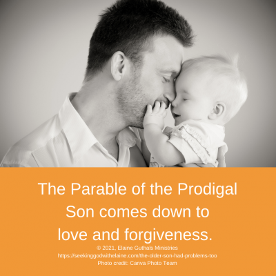 The Parable of the Prodigal Son comes down to love and forgiveness.