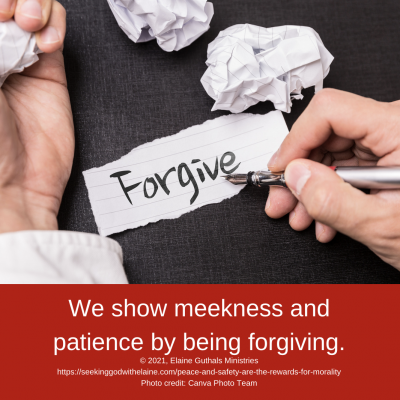 We show meekness and patience by being forgiving.