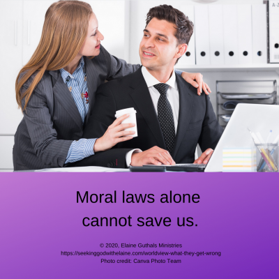 Moral laws cannot save us.