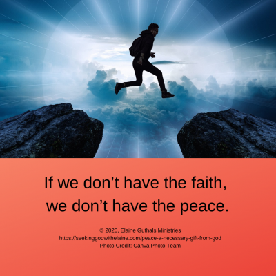 If we don’t have the faith, we don’t have the peace