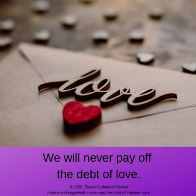 We will never pay off the debt of love.