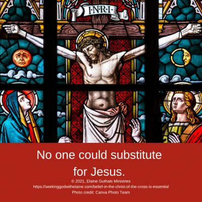 No one could substitute for Jesus.