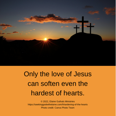 Only the love of Jesus can soften even the hardest of hearts.