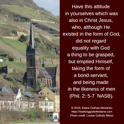 Have this attitude  in yourselves which was also in Christ Jesus, who, although He existed in the form of God, did not regard equality with God 
a thing to be grasped, 
but emptied Himself, taking the form of a bond-servant, and being made in the likeness of men (Phil. 2: 5-7  NASB).