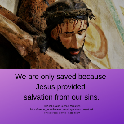 We are only saved because Jesus provided salvation from our sins