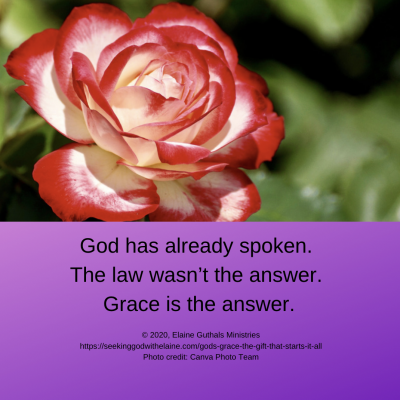 God has already spoken. The law wasn’t the answer. Grace is the answer