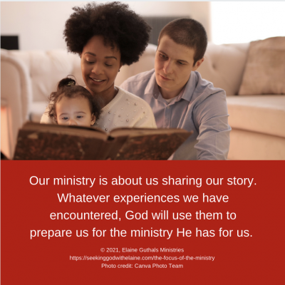 Our ministry is about us sharing our story. Whatever experiences we have encountered, God will use them to prepare us for the ministry He has for us.