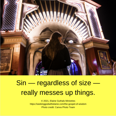 sin — regardless of size — really messes up things.