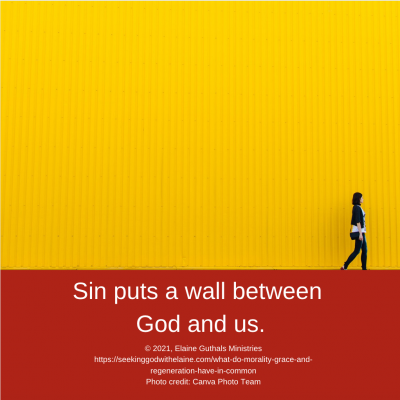 Sin puts a wall between God and us.