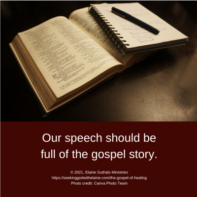 Our speech should be full of the gospel story.