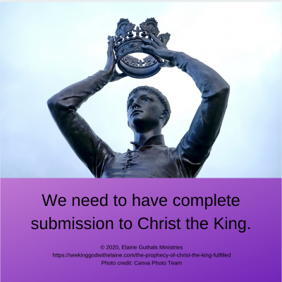 We need to have complete submission to Christ the King.