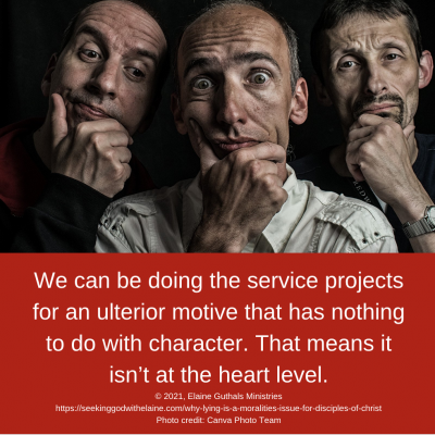 We can be doing the service projects for an ulterior motive that has nothing to do with character. That means it isn’t at the heart level.