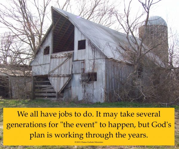 Barn with caption. We all have jobs to do. It may take years, but God is working through the years.