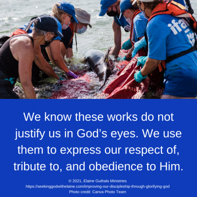 We know these works do not justify us in God’s eyes. We use them to express our respect of, tribute to, and obedience to Him.