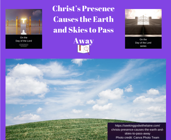 christs-presence-causes-the-earth-and-skies-to-pass-away