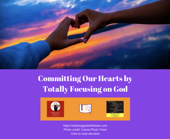 committing-our-hearts-by-totally-focusing-on-godFB
