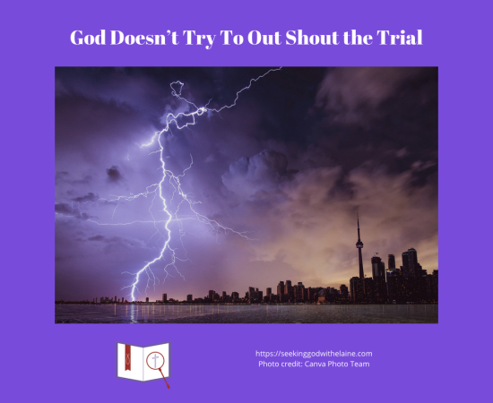 god-doesnt-try-to-out-shout-the-trialFB